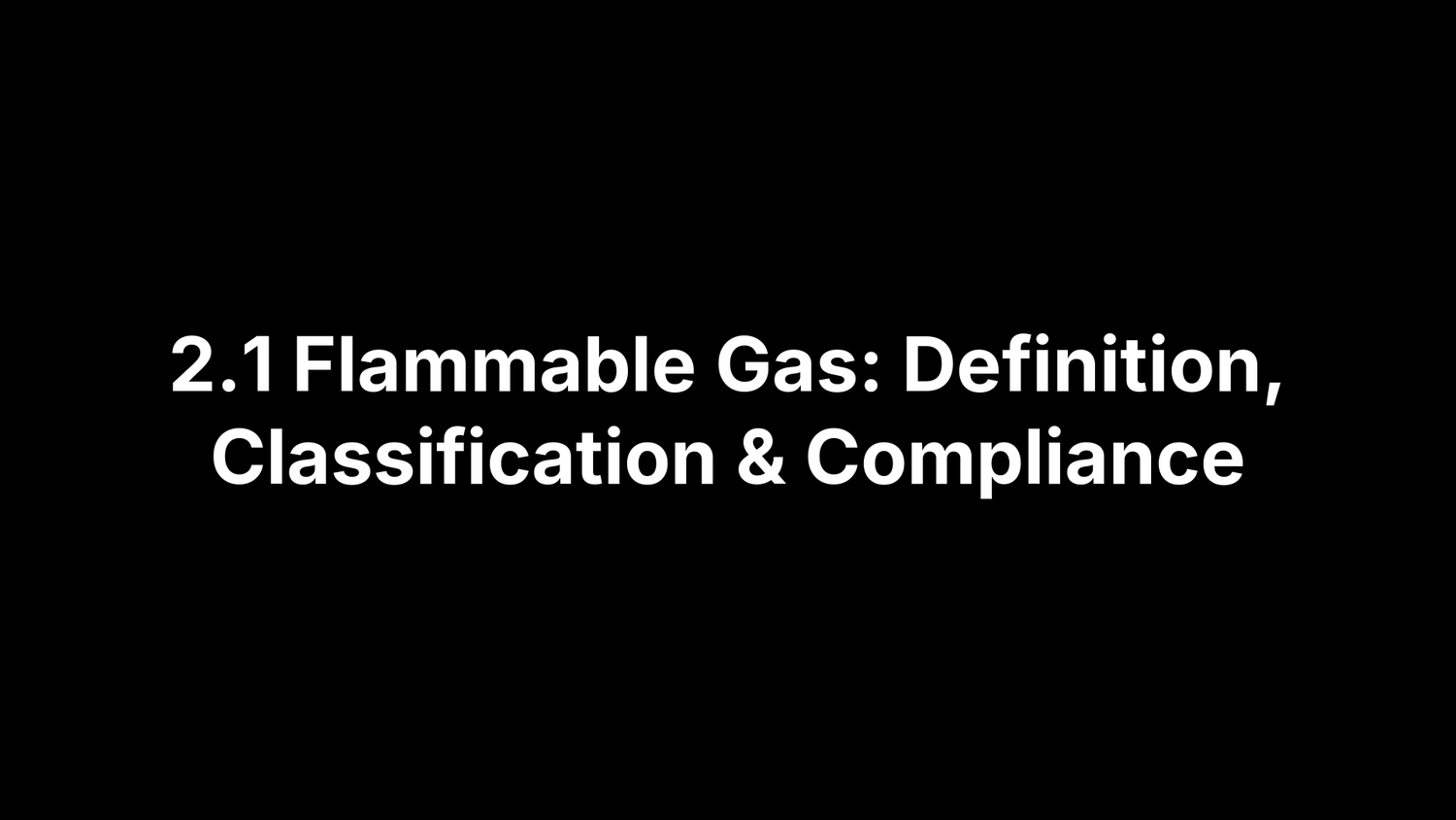 2.1 Flammable Gas: Definition, Classification & Compliance