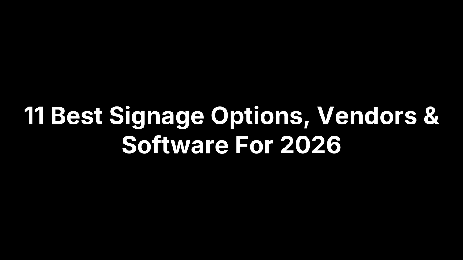 11 Best Signage Options, Vendors & Software For 2026