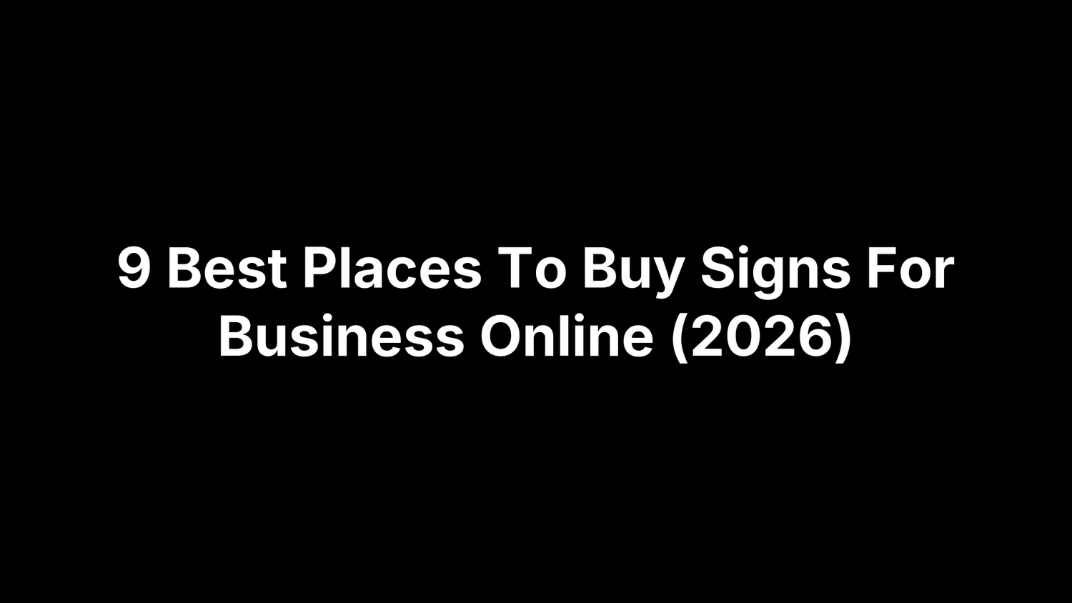 9 Best Places To Buy Signs For Business Online (2026)