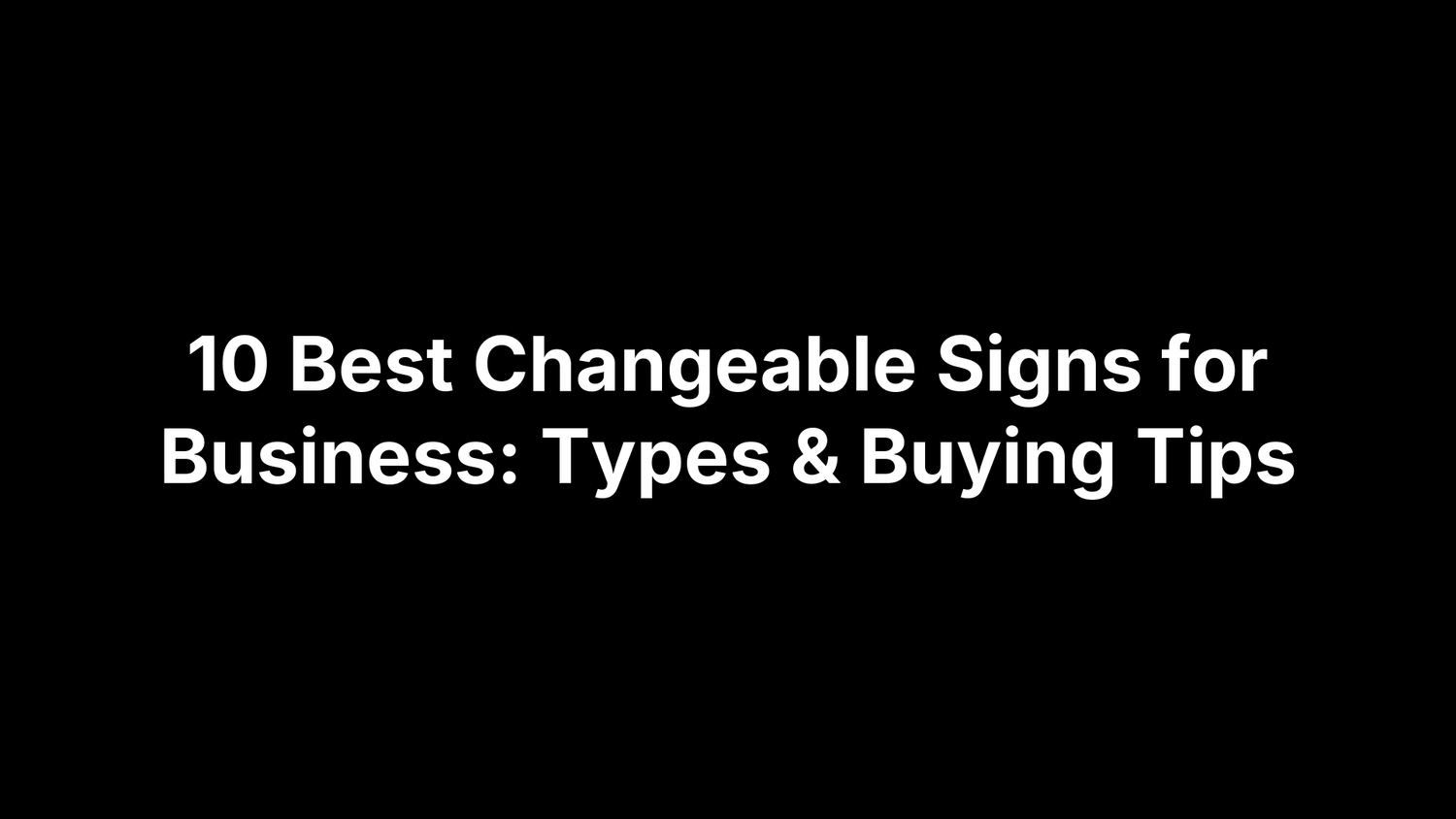 10 Best Changeable Signs for Business: Types & Buying Tips