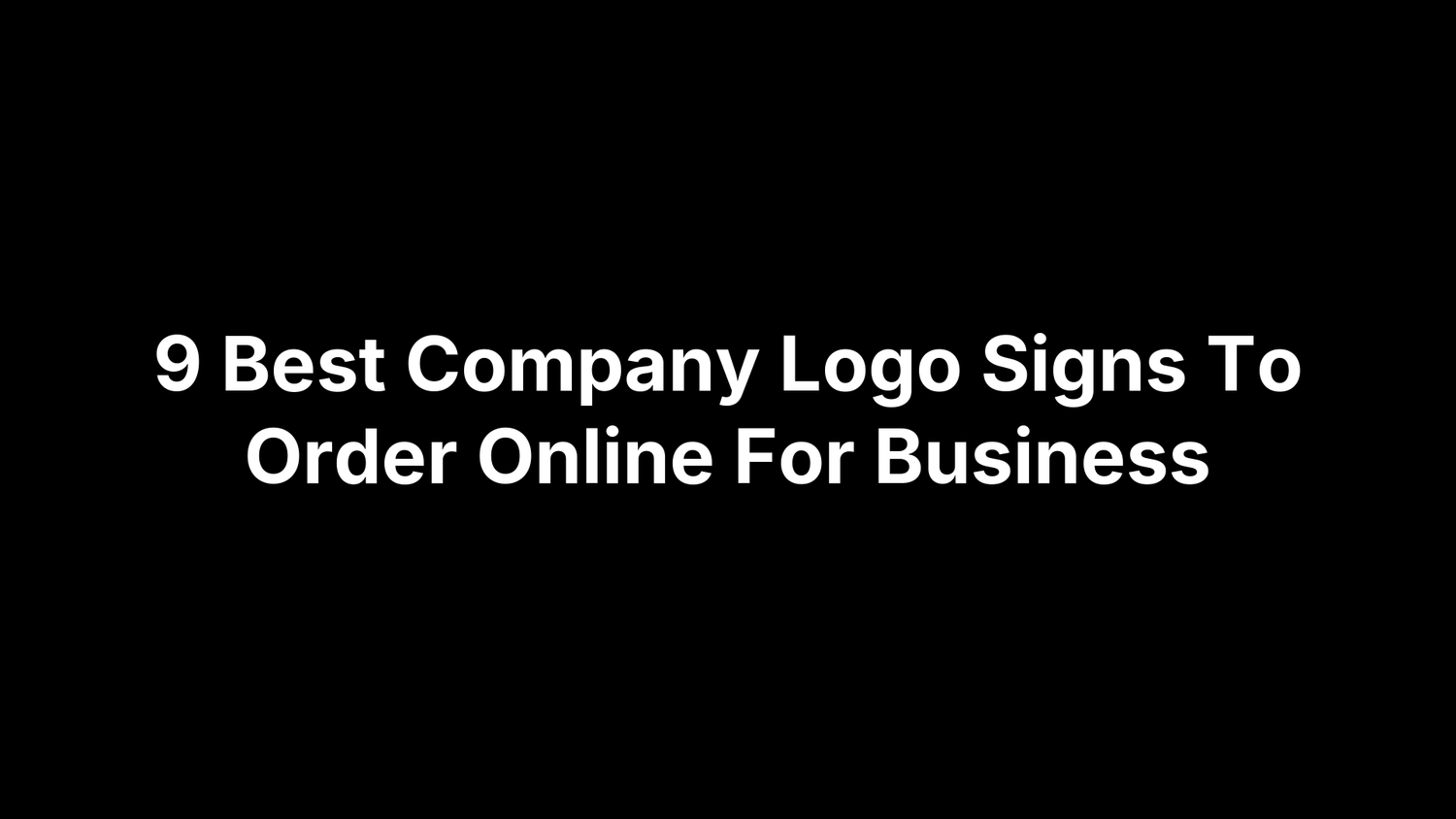 9 Best Company Logo Signs To Order Online For Business