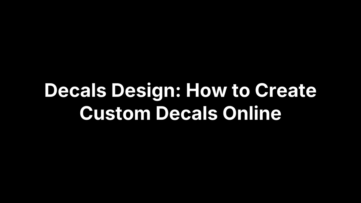 Decals Design: How to Create Custom Decals Online