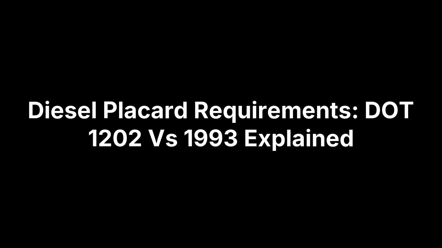 Diesel Placard Requirements: DOT 1202 Vs 1993 Explained
