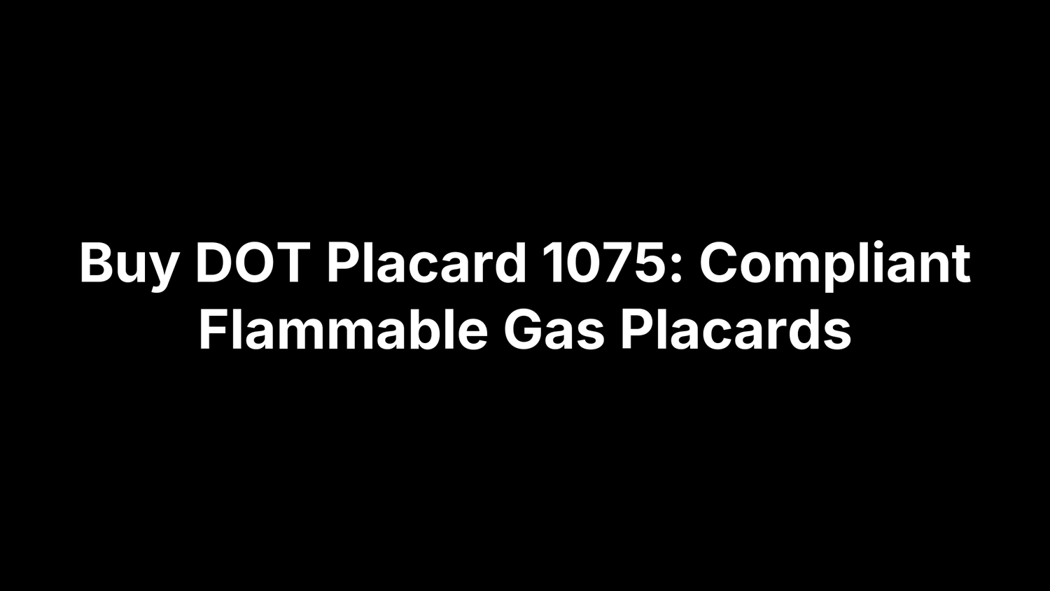 Buy DOT Placard 1075: Compliant Flammable Gas Placards