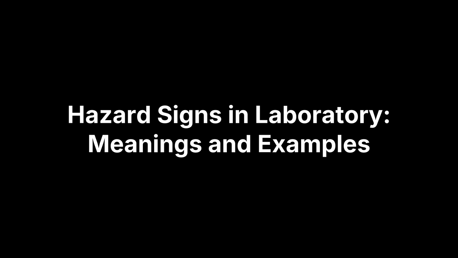 Hazard Signs in Laboratory: Meanings and Examples