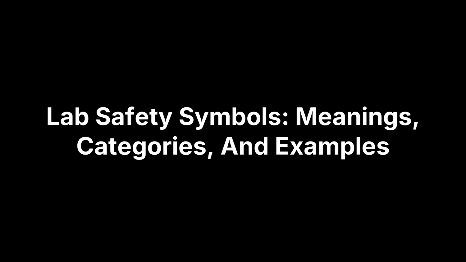 Lab Safety Symbols: Meanings, Categories, And Examples