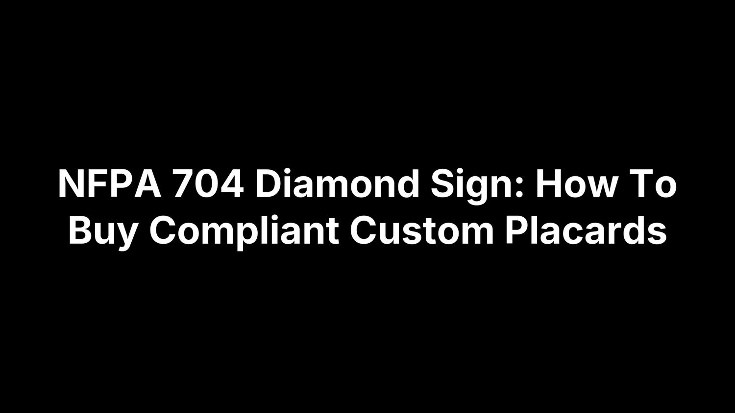 NFPA 704 Diamond Sign: How To Buy Compliant Custom Placards