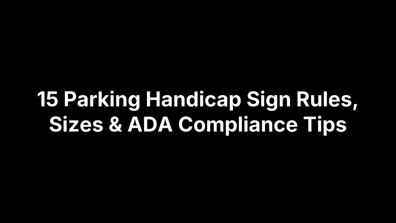 15 Parking Handicap Sign Rules, Sizes & ADA Compliance Tips