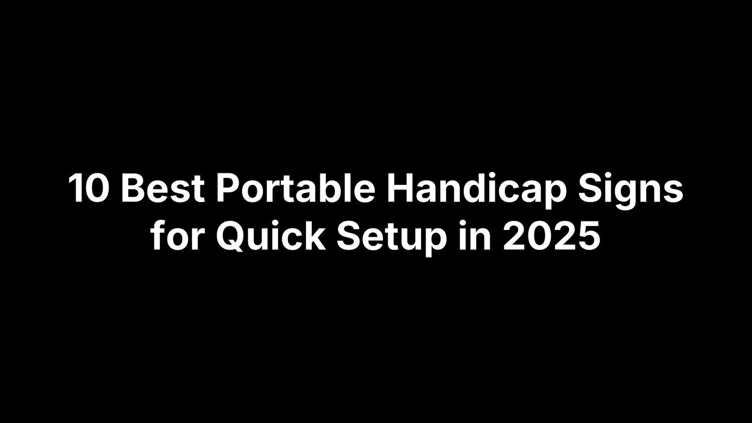 10 Best Portable Handicap Signs for Quick Setup in 2025