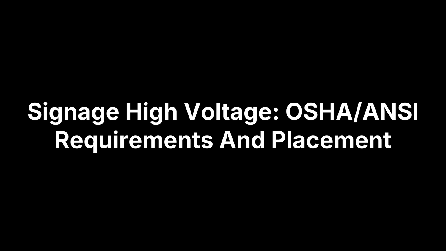 Signage High Voltage: OSHA/ANSI Requirements And Placement