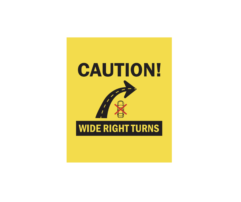 Decal - Caution, Makes Wide Right Turns | Safety Decals
