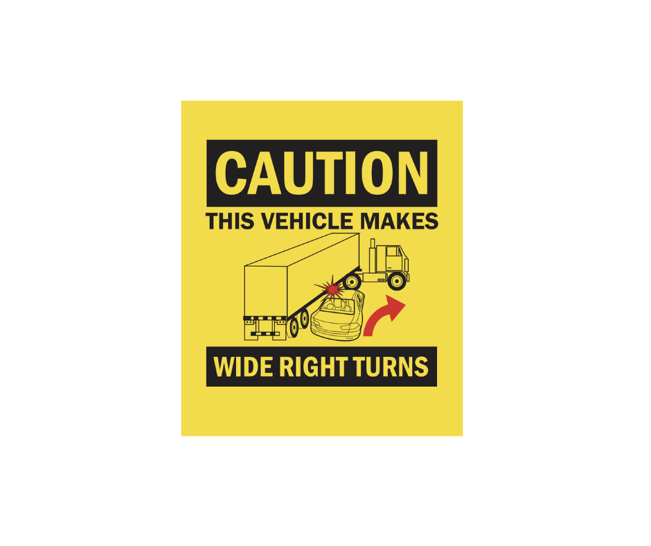 Decal - Caution, Vehicle Makes Wide Right Turns | Safety Decals