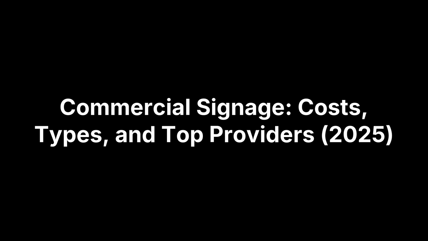 Commercial Signage: Costs, Types, and Top Providers (2025)