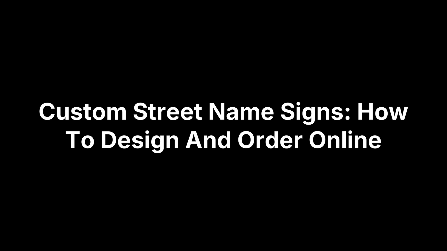 Custom Street Name Signs: How To Design And Order Online – Safety Decals
