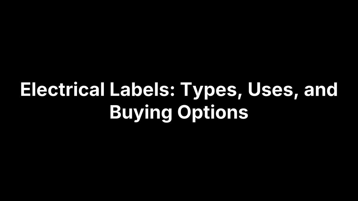 Electrical Labels: Types, Uses, and Buying Options