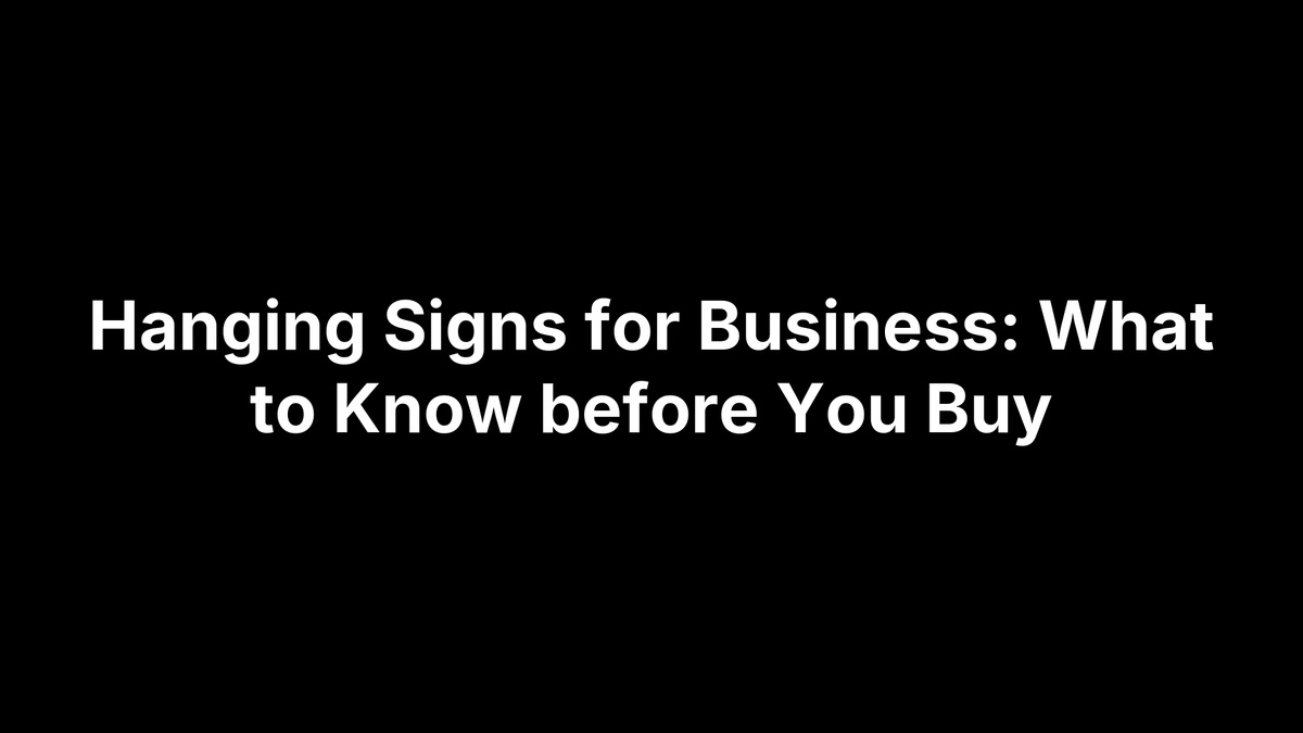 Hanging Signs for Business: What to Know before You Buy