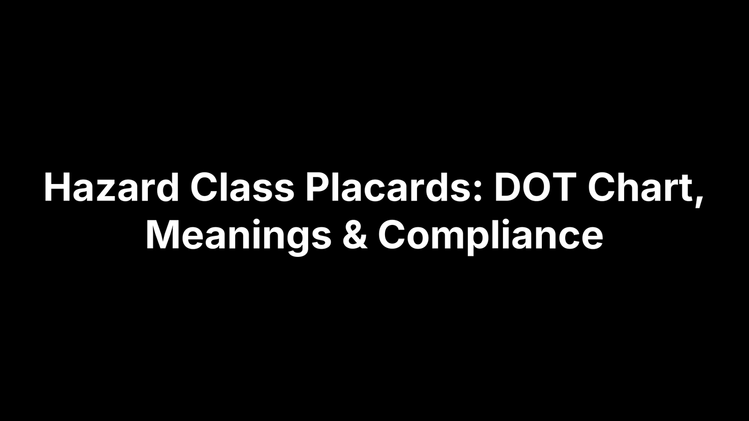 Hazard Class Placards: DOT Chart, Meanings & Compliance