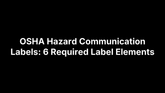 OSHA Hazard Communication Labels: 6 Required Label Elements – Safety Decals