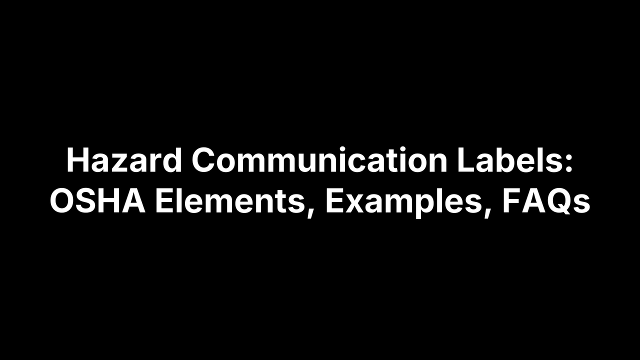 Hazard Communication Labels: OSHA Elements, Examples, FAQs – Safety Decals