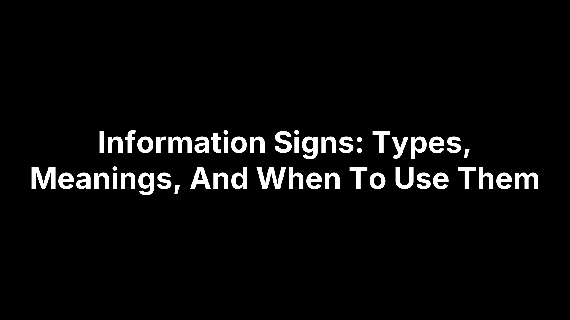 Information Signs: Types, Meanings, And When To Use Them – Safety Decals