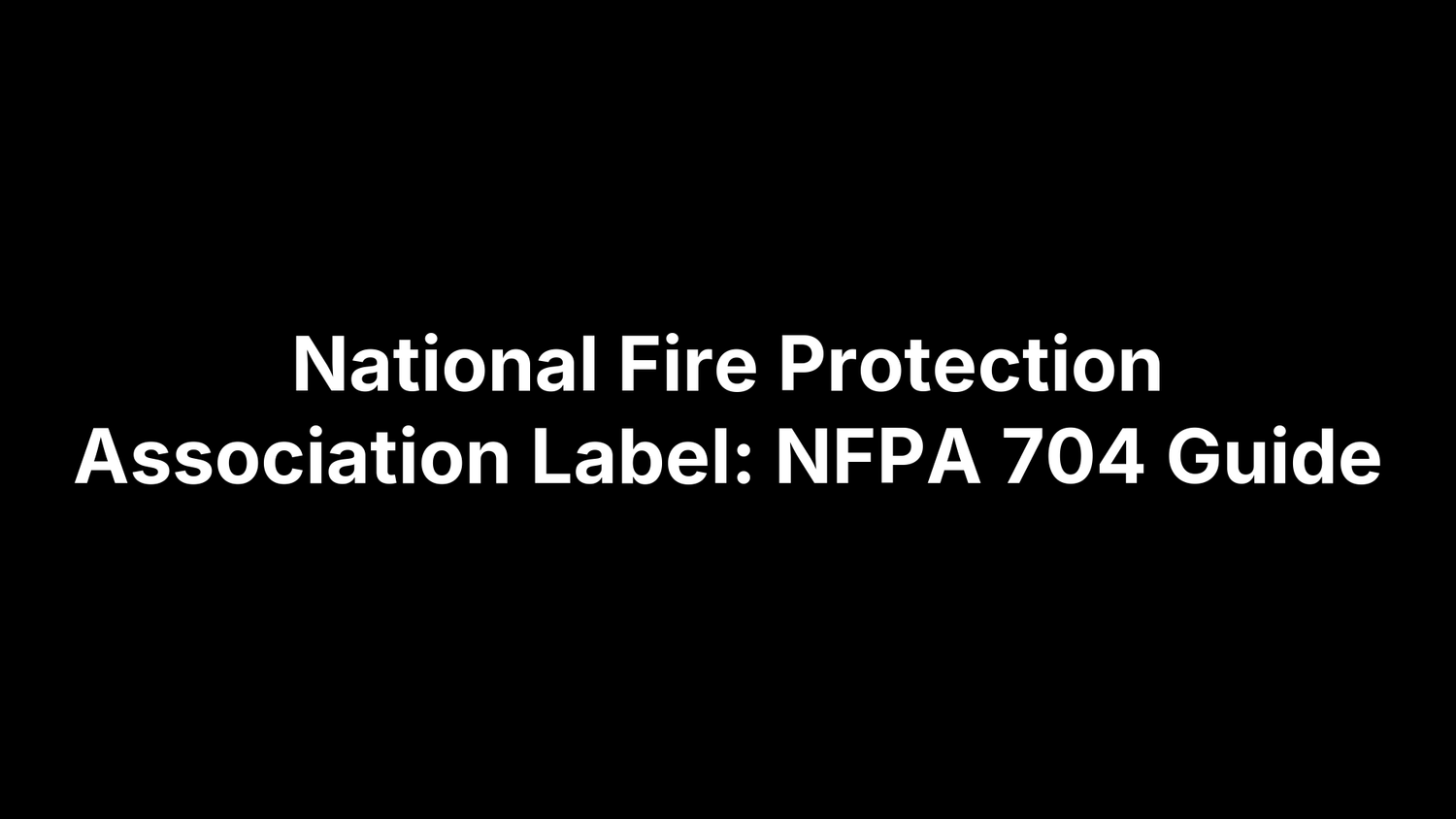 National Fire Protection Association Label: NFPA 704 Guide