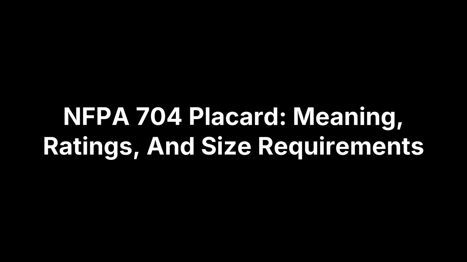 NFPA 704 Placard: Meaning, Ratings, And Size Requirements