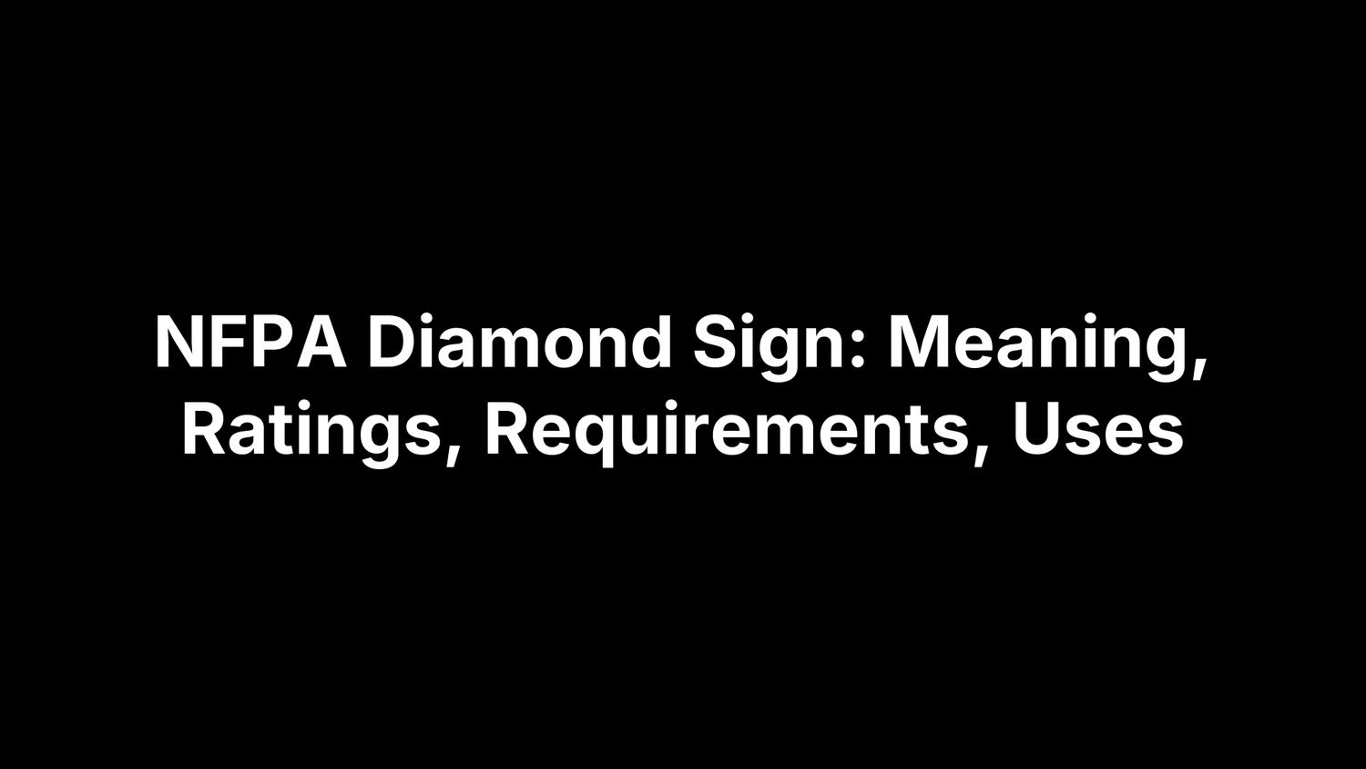 NFPA Diamond Sign: Meaning, Ratings, Requirements, Uses