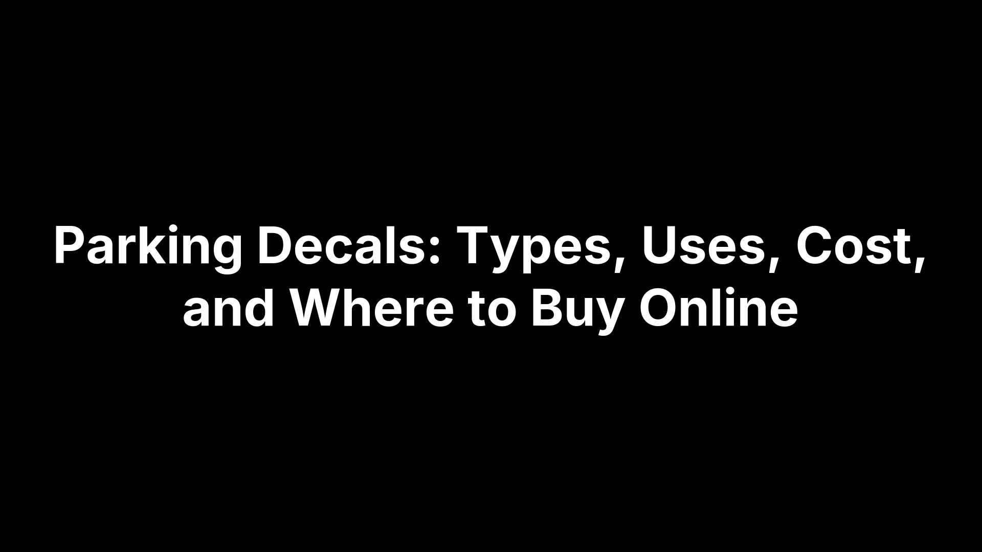 Parking Decals: Types, Uses, Cost, and Where to Buy Online – Safety Decals