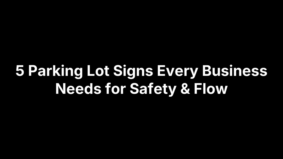 Flow Protection Signage 5 Parking Lot Signs Every Business Needs for Safety & Flow – Safety Decals
