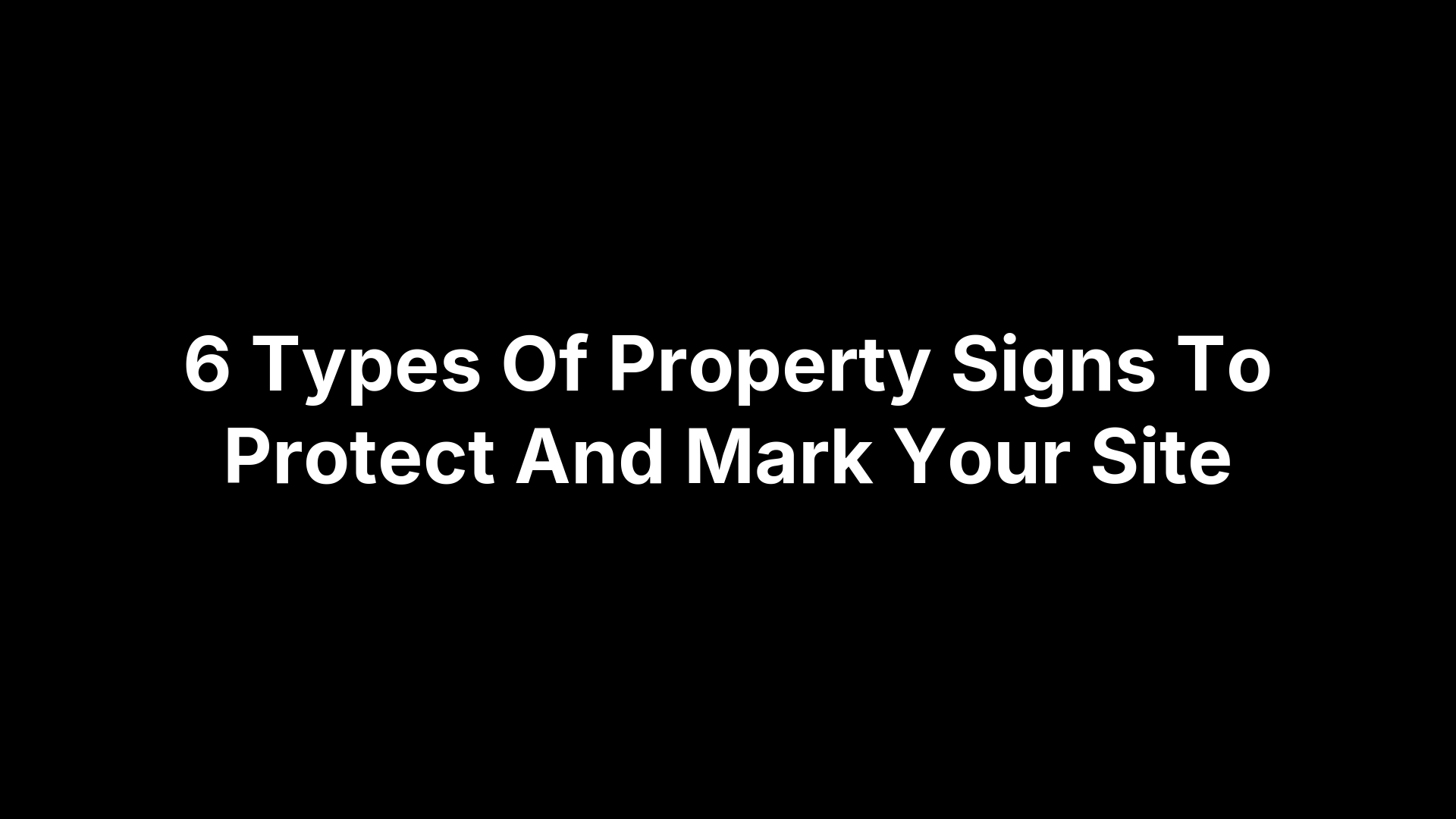 Property Mark Sign 6 Types Of Property Signs To Protect And Mark Your Site – Safety Decals