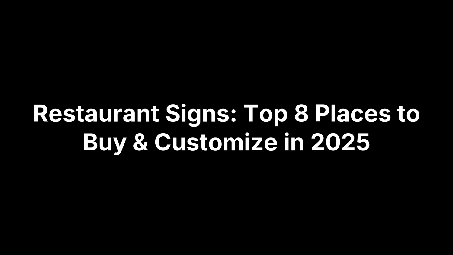 Restaurant Signs: Top 8 Places to Buy & Customize in 2025
