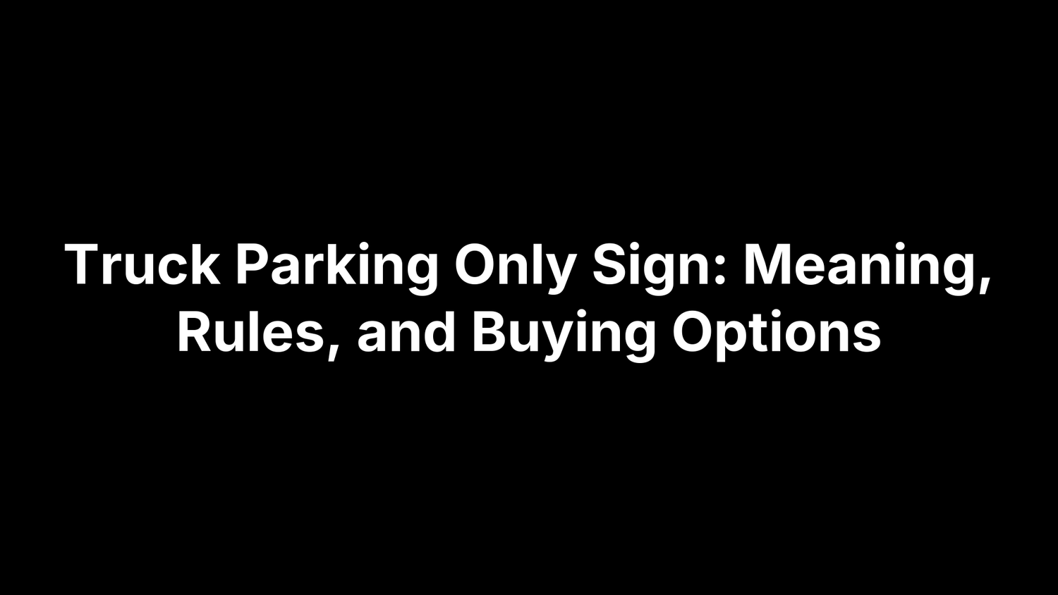 Truck Parking Only Sign: Meaning, Rules, and Buying Options