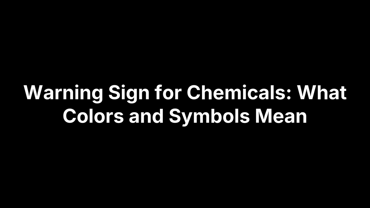Warning Sign for Chemicals: What Colors and Symbols Mean