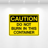 Caution: Do Not Burn in This Container decal — high-visibility vinyl safety label for waste containers