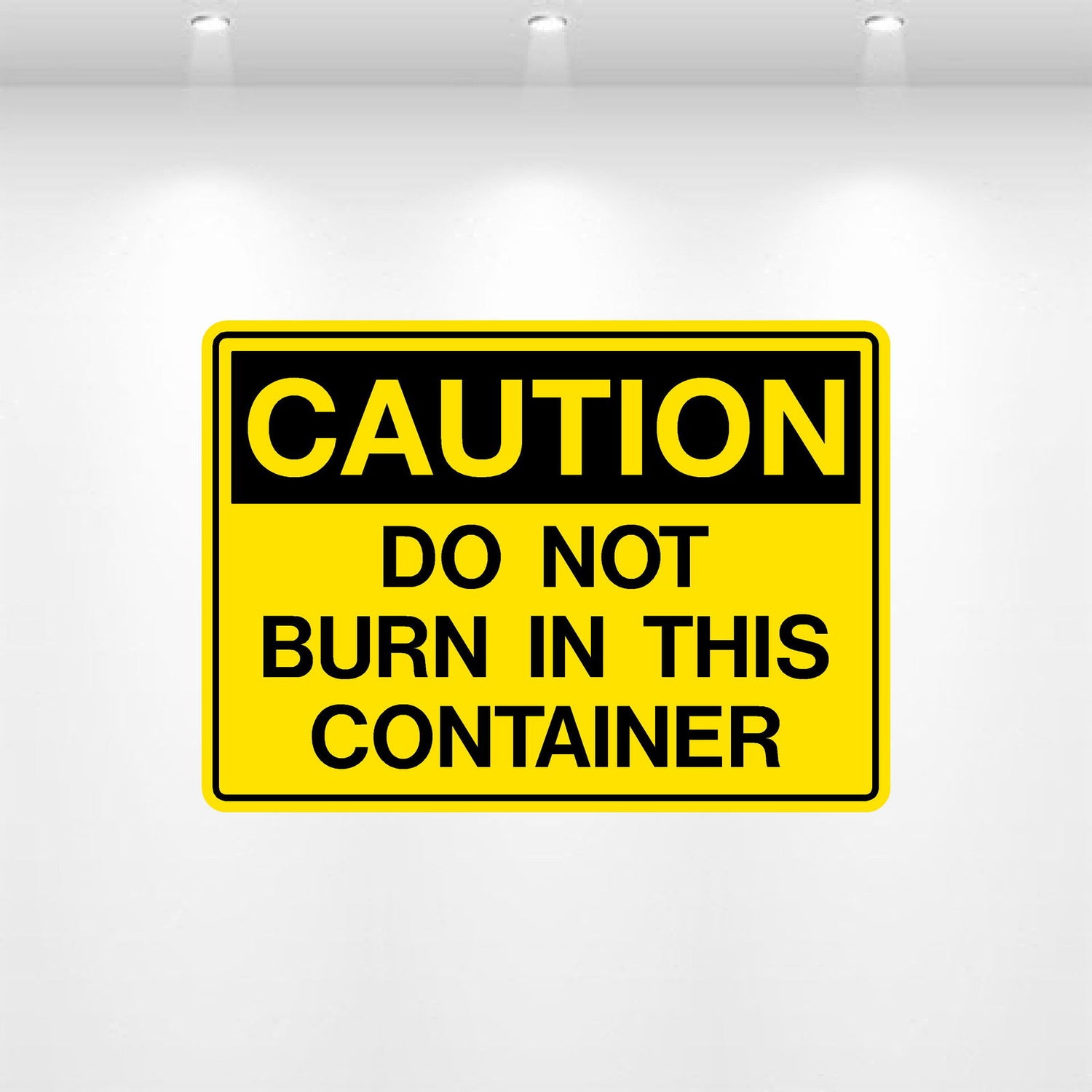 Decal - Caution Do Not Burn In This Container | Safety Decals