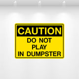 Caution decal: “Do Not Play In or Around Dumpster” – high-visibility safety sticker for dumpsters and container zones