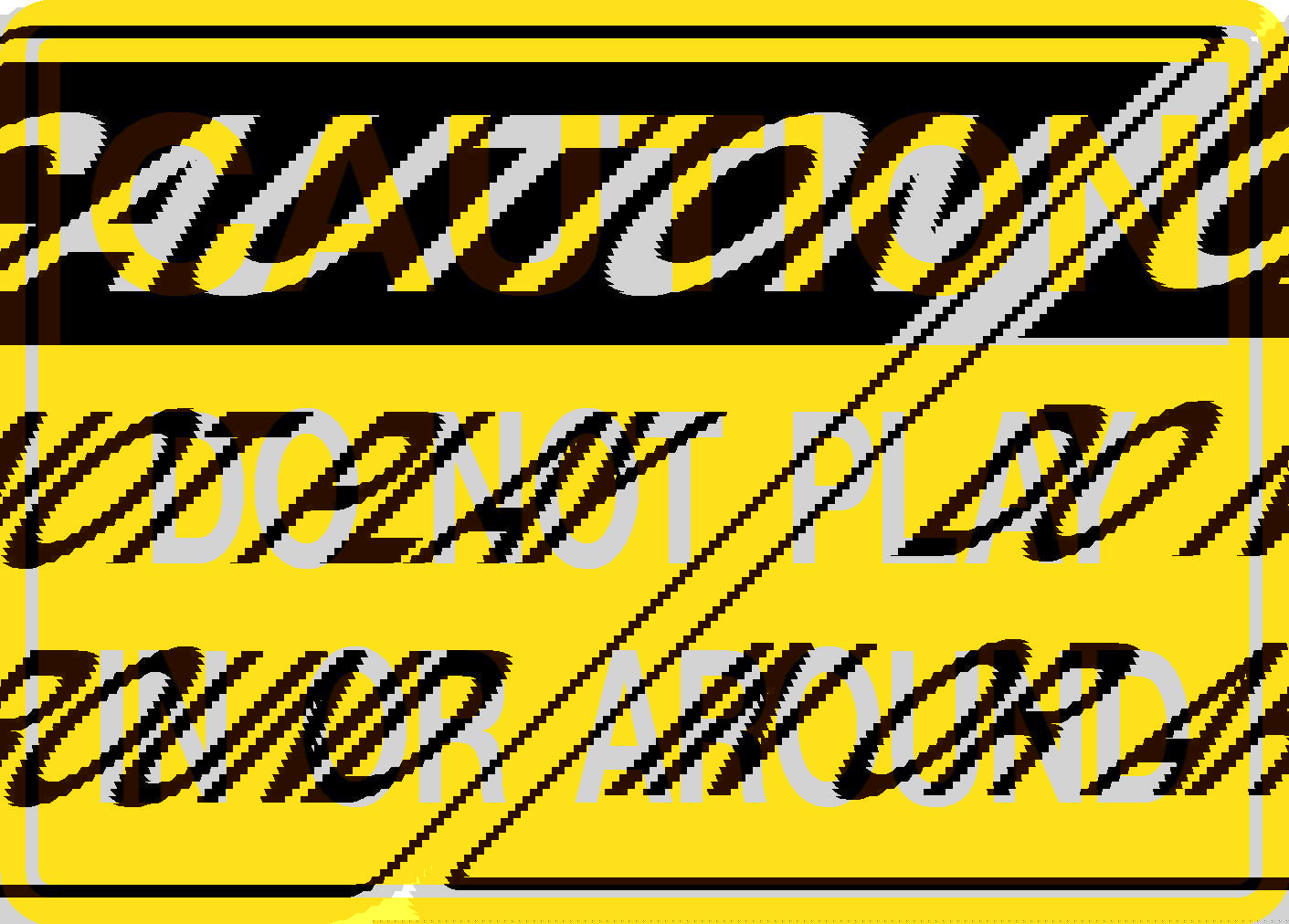 Decal - Caution Do Not Play in or Around | Safety Decals