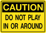 Decal - Caution Do Not Play in or Around | Safety Decals