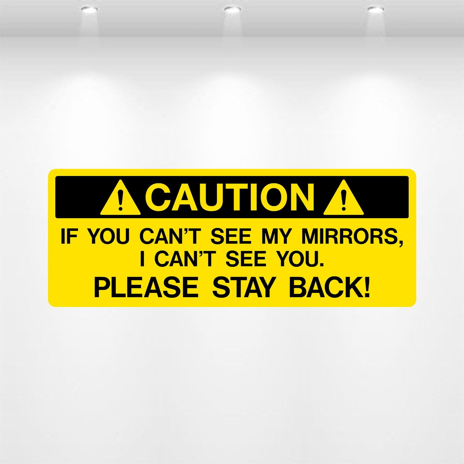 Caution: If You Can’t See My Mirrors decal – reflective blind spot safety warning for large vehicles