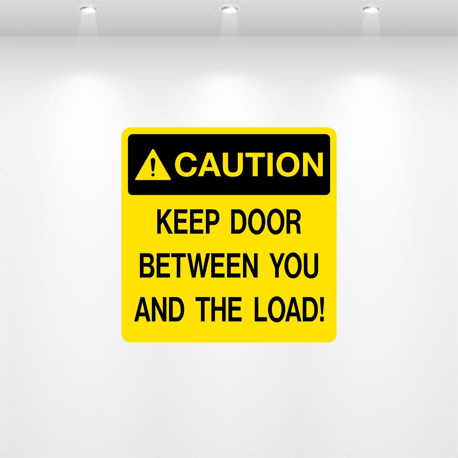 Decal - Caution Keep Door Between You and Load | Safety Decals