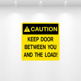 Decal - Caution Keep Door Between You and Load | Safety Decals