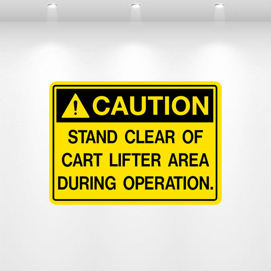 Decal - Caution Stand Clear of Cart Lifter | Safety Decals
