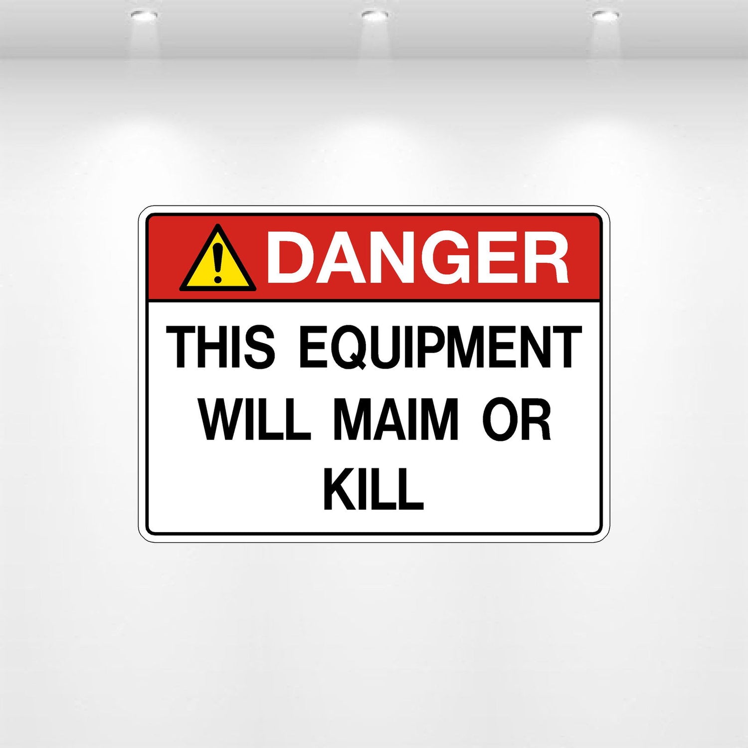 Decal - Danger This Equipment Will Maim or Kill | Safety Decals