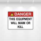 Decal - Danger This Equipment Will Maim or Kill | Safety Decals