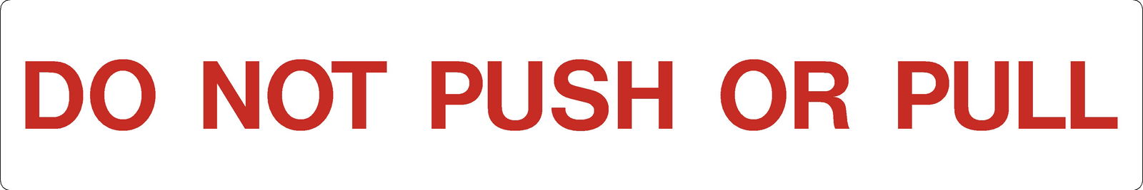 Decal - Do Not Push or Pull, Red Font | Safety Decals