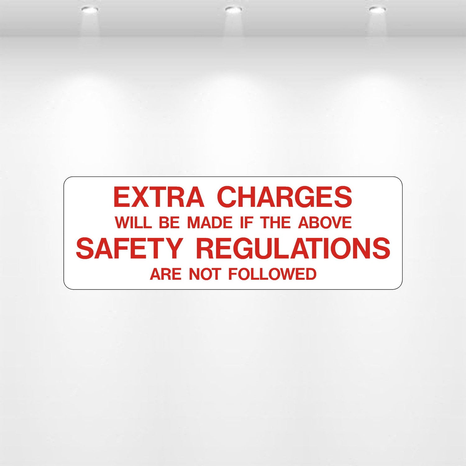 Decal - Extra Charges Will Be Made | Safety Decals