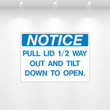 Decal - Notice Pull Lid Open Half Way | Safety Decals