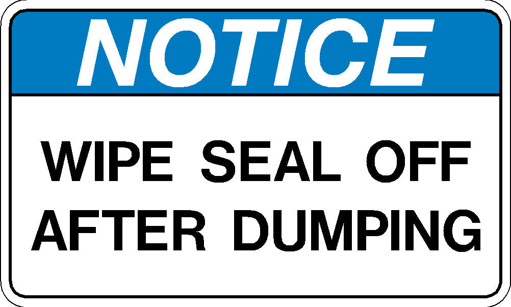 Decal - Notice Wipe Seal Off After Dumping | Safety Decals