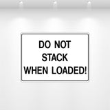 Do Not Stack When Loaded decal vinyl 7x5 warehouse shipping label
