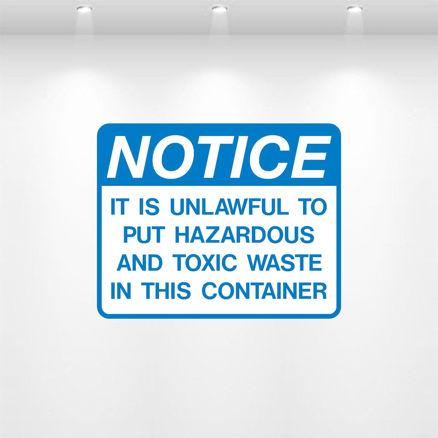 NOTICE: It Is Unlawful to Put Hazardous Materials decal – durable blue and white legal compliance warning label for dumpsters and waste containers